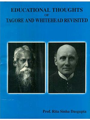 Educational Thoughts of Tagore and Whitehead Revisited