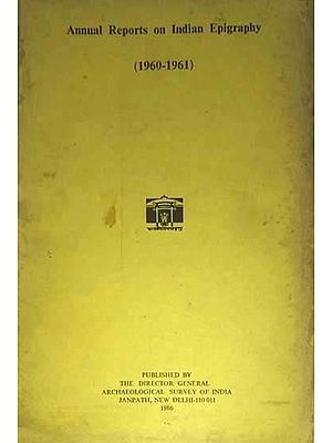 Annual Reports on Indian Epigraphy - 1960 to 1961 (An Old and Rare Book)