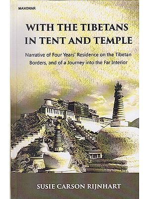 With the Tibetans in Tent and Temple (Narrative of Four Years' Residence on the Tibetan Borders, and of a Journey into the Far Interior)