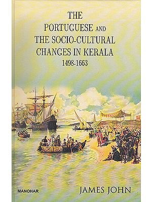 The Portuguese and The Socio-Cultural Changes in Kerala (1498-1663)