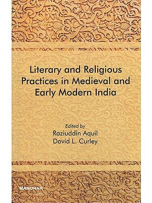 Literary and Religious Practices in Medieval and Early Modern India