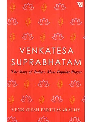 Venkatesa Suprabhatam- The Story of India's Most Popular Prayer