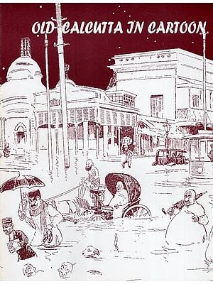 Old Calcutta in Cartoons- Pictorial Book (An Old and Rare Book)