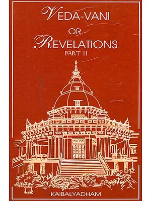 Veda-Vani or Revelations (Part 2)