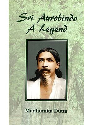 Sri Aurobindo a Legend