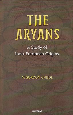 The Aryans (A Study of Indo-European Origins)