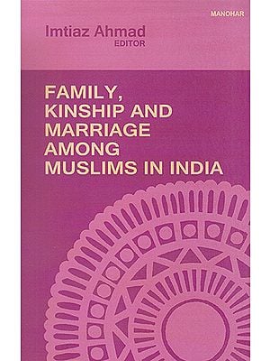 Family, Kinship and Marriage Among Muslims in India