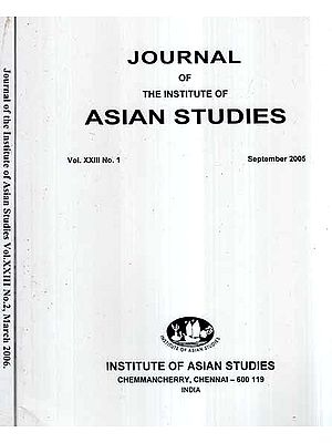 Journal of The Institute of Asian Studies- Vol- XXIII No.1,2 September 2005,06 (Set of 2 Volumes)