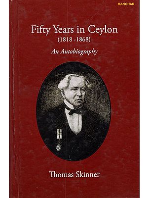 Fifty Years in Ceylon- 1818-1868 (An Autobiography)