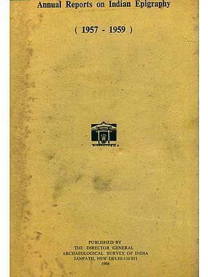 Annual Reports on Indian Epigraphy - 1957: 1959 (An Old and Rare Book)