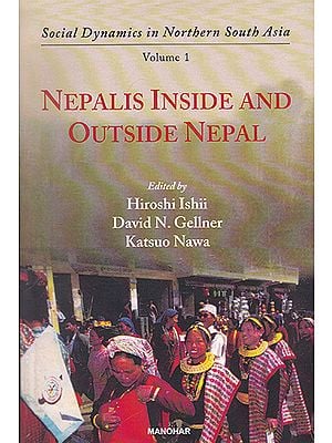 Social Dynamics in Northern South Asia Volume- I Nepalis Inside and Outside Nepal