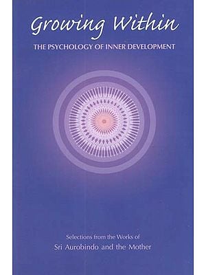 Growing Within (The Psychology of Inner Development)