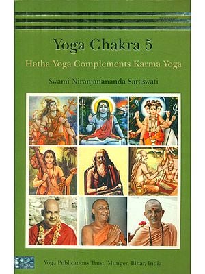 Yoga Chakra - Hatha Yoga Complements Karma Yoga (Part-5)