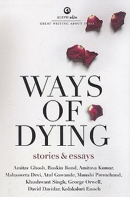 Ways of Dying (Stories and Essays)