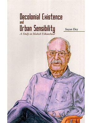 Decolonial Existence and Urban Sensibility : A Study on Mahesh Elkunchwar