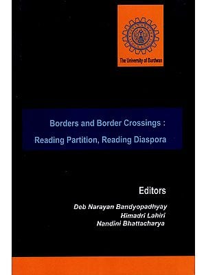 Borders and Border Crossings : Reading Paritition, Reading Diaspora