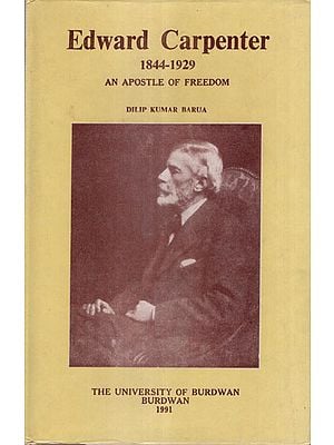Edward Carpenter- 1844-1929 : A Apostile of Freedom (An Old and Rare Book)