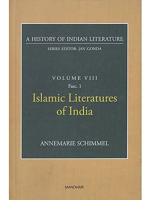 Islamic Literatures of India (A History of Indian Literature, Volume - 8, Fasc. 1)