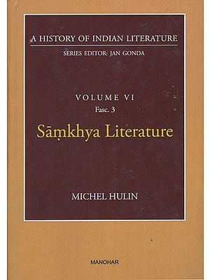 Samkhya Literature (A History of Indian Literature, Volume - 6, Fasc. 3)