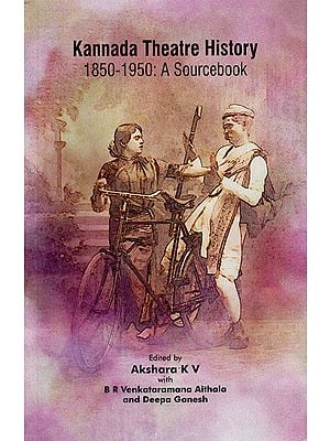 Kannada Theatre History (1850-1950: A Sourcebook)