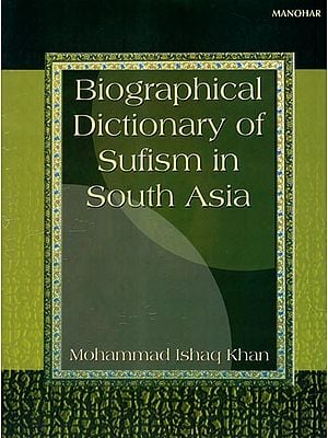 Biographical Dictionary of Sufism in South Asia