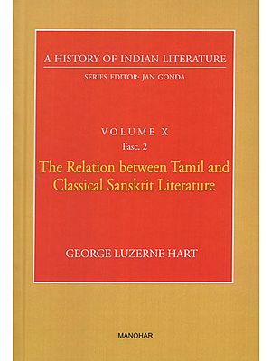 The Relation Between Tamil and Classical Sanskrit Literature (A History of Indian Literature, Volume - 10, Fasc. 2)