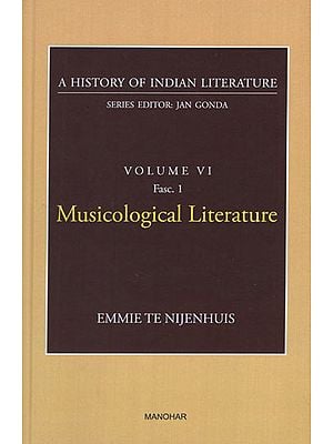 Musicological Literature (A History of Indian Literature, Volume -6, Fasc. 1)