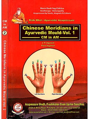 Ayurvedic Acupressure- Chinese Meridians in Ayurvedic Mould (Set of 2 Volumes)