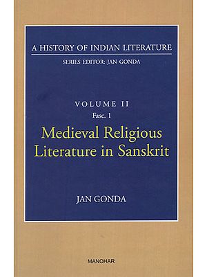 Medieval Religious Literature in Sanskrit (A History of Indian Literature, Volume -2, Fasc. -1)