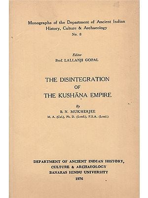 The Disintegration of The Kushana Empire (An Old and Rare Book)