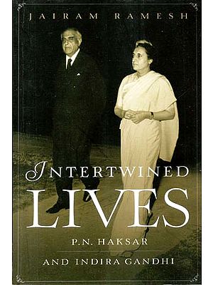 Intertwined Lives (P. N. Haksar and Indira Gandhi)