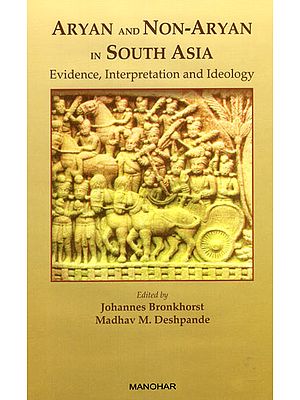 Aryan and Non-Aryan in South Asia (Evidence, Interpretation and Ideology)