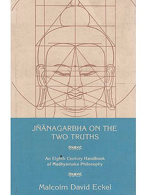 Jnanagarbha On The Two Truths- An Eighth Century Handbook of Madhyamaka Philosophy (An Old Book)