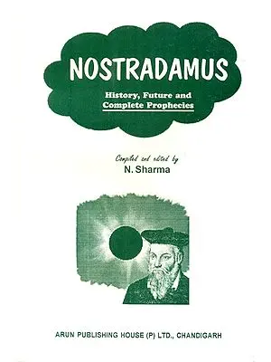 Nostradamus- History,Future and Complete Prophecies