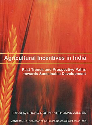 Agricultural Incentives in India (Past Trends and Prospective Paths Towards Sustainable Development)