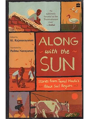 Along with the Sun (Stories from Tamil Nadu's Black Soil Region)