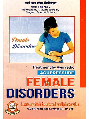 Female Disorders- Treatment by Ayurvedic Acupressure