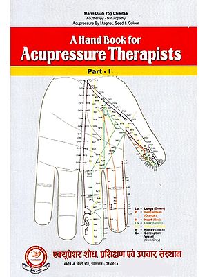 A Hand Book For Acupressure Therapists (Part-1)