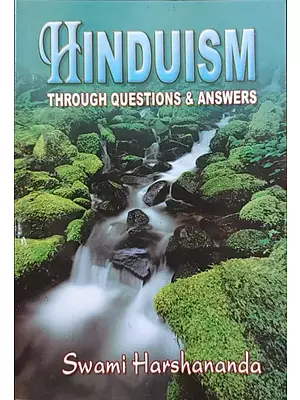 Hinduism Through Questions & Answers