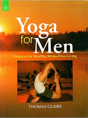 Yoga for Men (Postures for Healthy, Stress-Free Living)