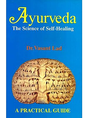 Ayurveda - The Science of Self-Healing (A Practical Guide)