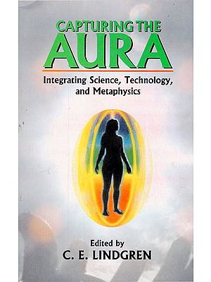 Capturing the Aura (Integrating Science, Technology, and Metaphysics)