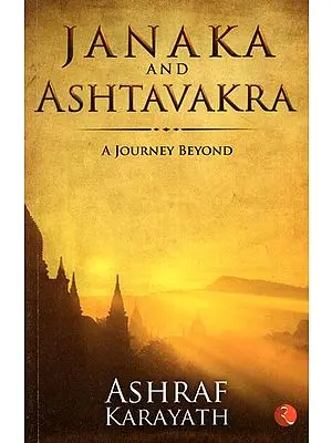 Janaka and Ashtavakra- A Journey Beyond