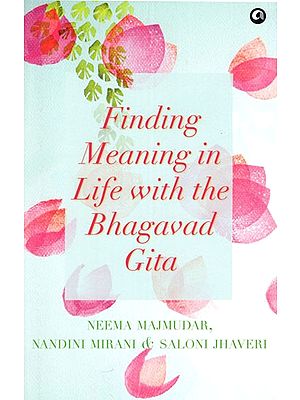 Finding Meaning in Life with the Bhagavad Gita