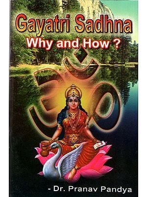 Gayatri Sadhna- Why and How ?