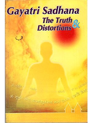 Gayatri Sadhana- The Truth and Distortions