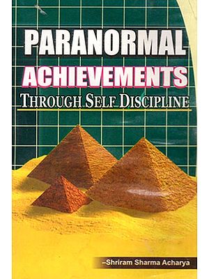 PARANORMAL ACHIEVEMENTS- THROUGH SELF DISCIPLINE