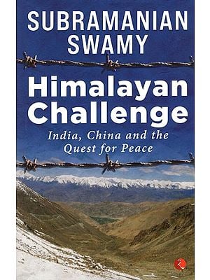 Himalayan Challenge (India, China and The Quest for Peace)