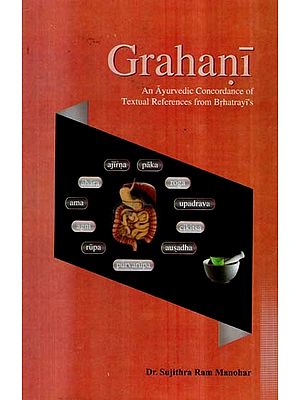 Grahani- An Ayurvedic Concordance of Textual Refrences From Brhatrayi's