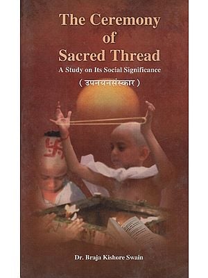 The Ceremony Of Sacred Thread- A Study On Its Social Significance (An Old and Rare Book)